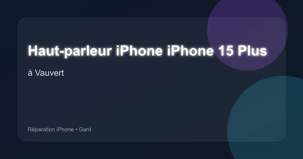 Haut-parleur iPhone iPhone 15 Plus à Vauvert (Gard)