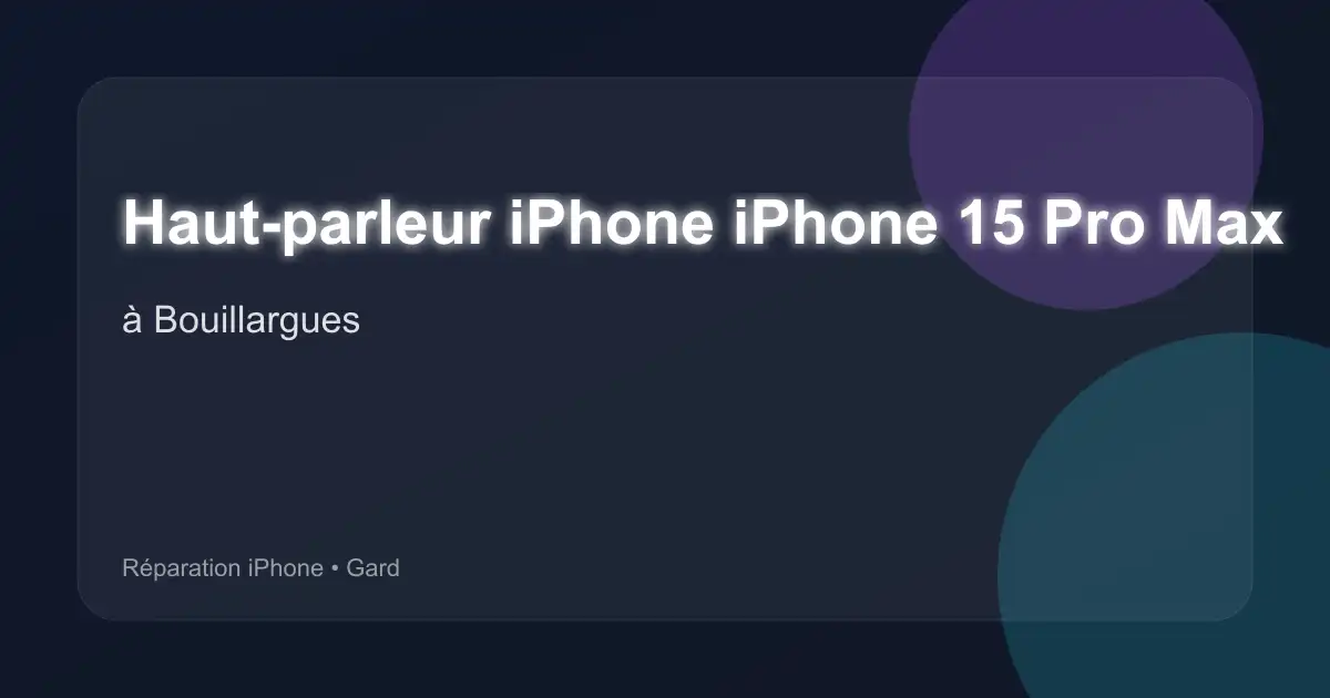 Haut-parleur iPhone iPhone 15 Pro Max à Bouillargues (Gard)