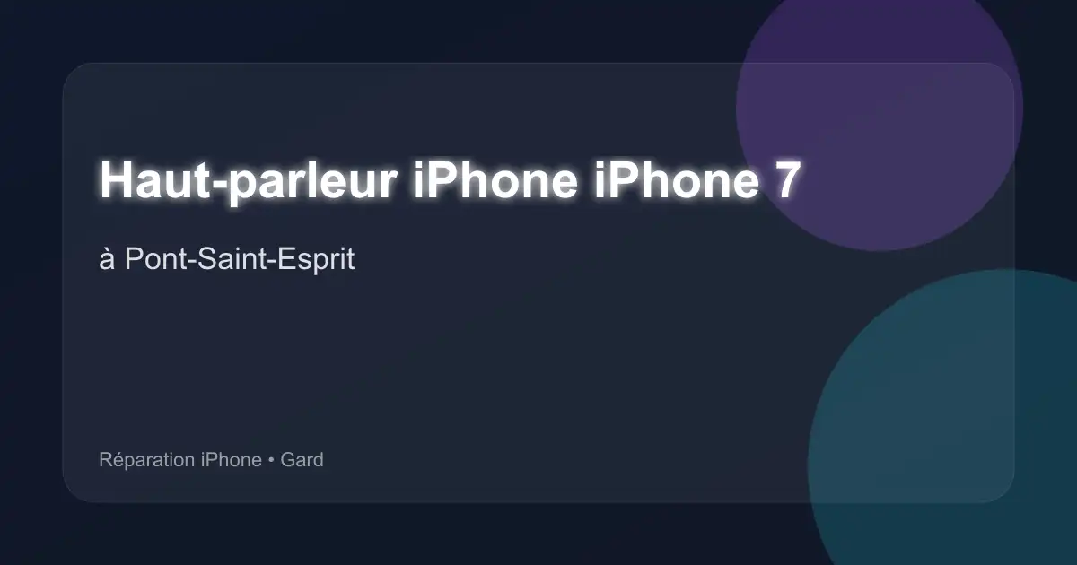Haut-parleur iPhone iPhone 7 à Pont-Saint-Esprit (Gard)