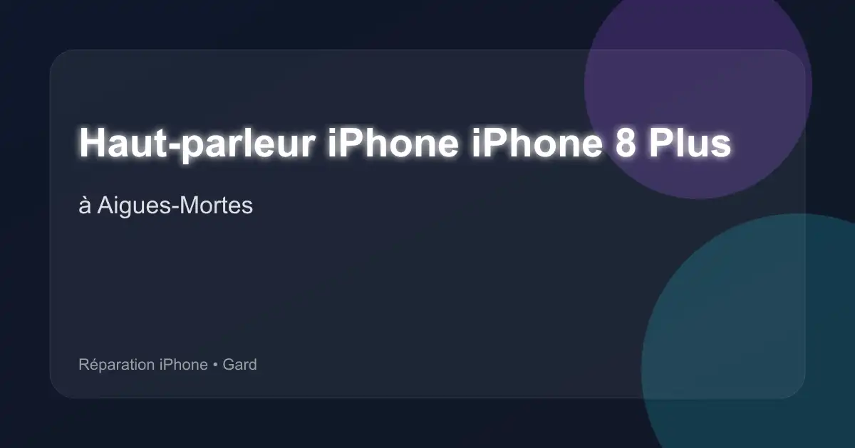 Haut-parleur iPhone iPhone 8 Plus à Aigues-Mortes (Gard)