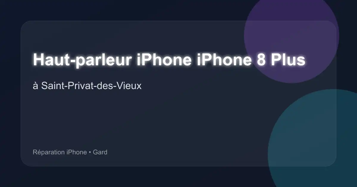 Haut-parleur iPhone iPhone 8 Plus à Saint-Privat-des-Vieux (Gard)