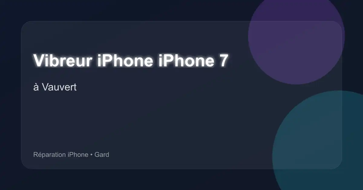 Vibreur iPhone iPhone 7 à Vauvert (Gard)