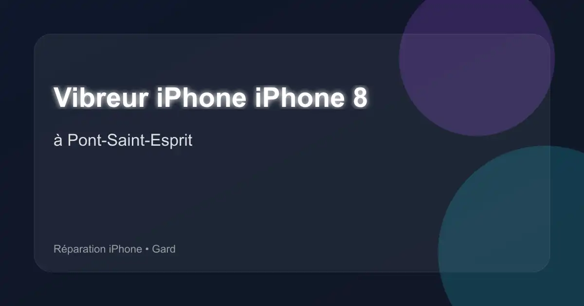 Vibreur iPhone iPhone 8 à Pont-Saint-Esprit (Gard)