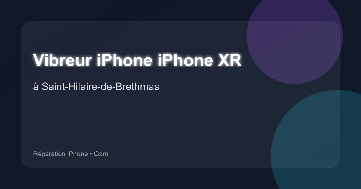 Vibreur iPhone iPhone XR à Saint-Hilaire-de-Brethmas (Gard)