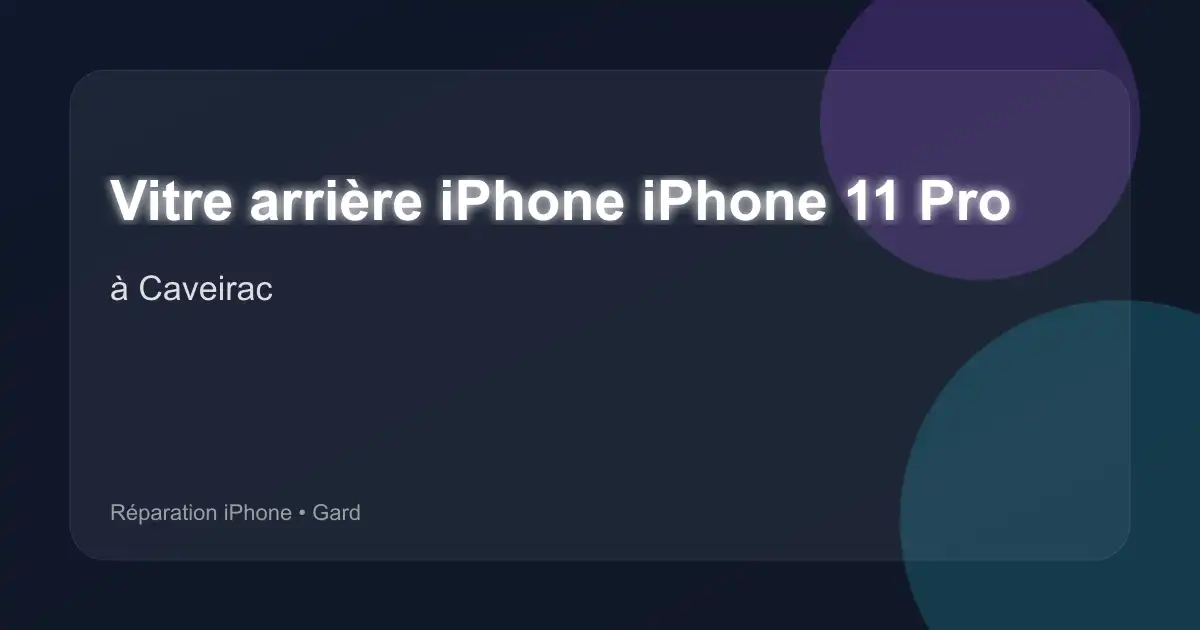 Vitre arrière iPhone iPhone 11 Pro à Caveirac (Gard)