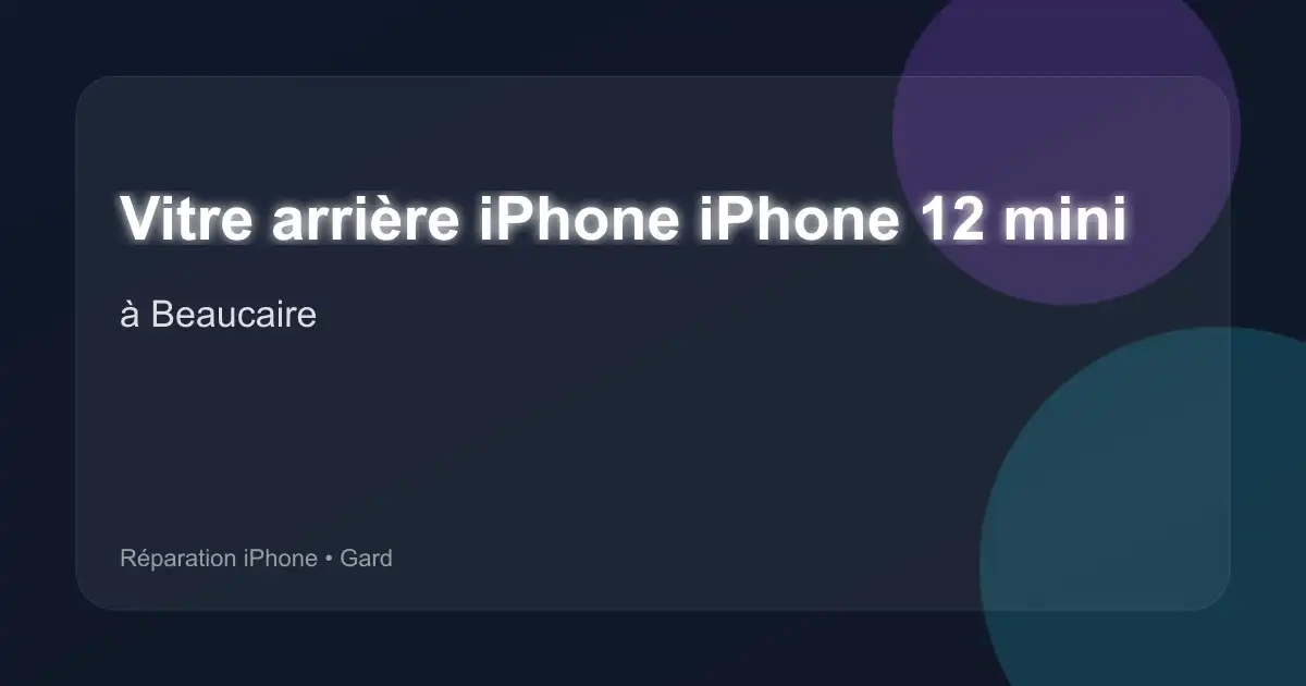 Vitre arrière iPhone iPhone 12 mini à Beaucaire (Gard)