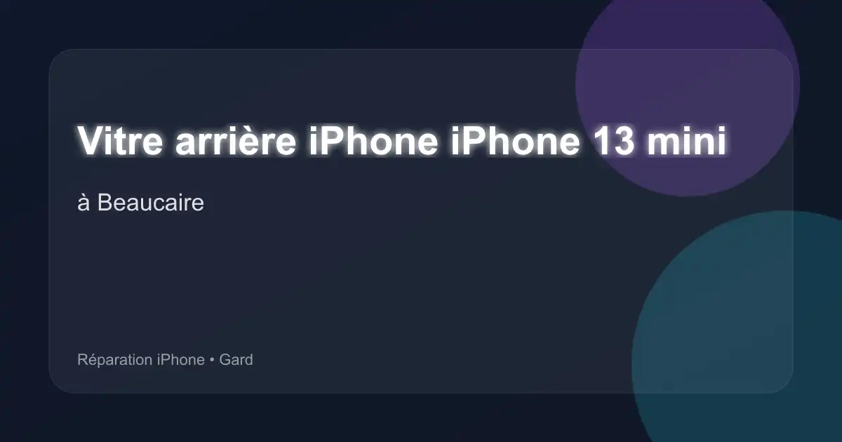 Vitre arrière iPhone iPhone 13 mini à Beaucaire (Gard)