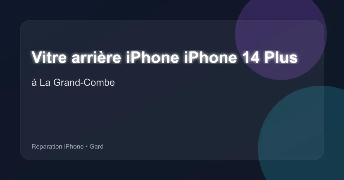 Vitre arrière iPhone iPhone 14 Plus à La Grand-Combe (Gard)