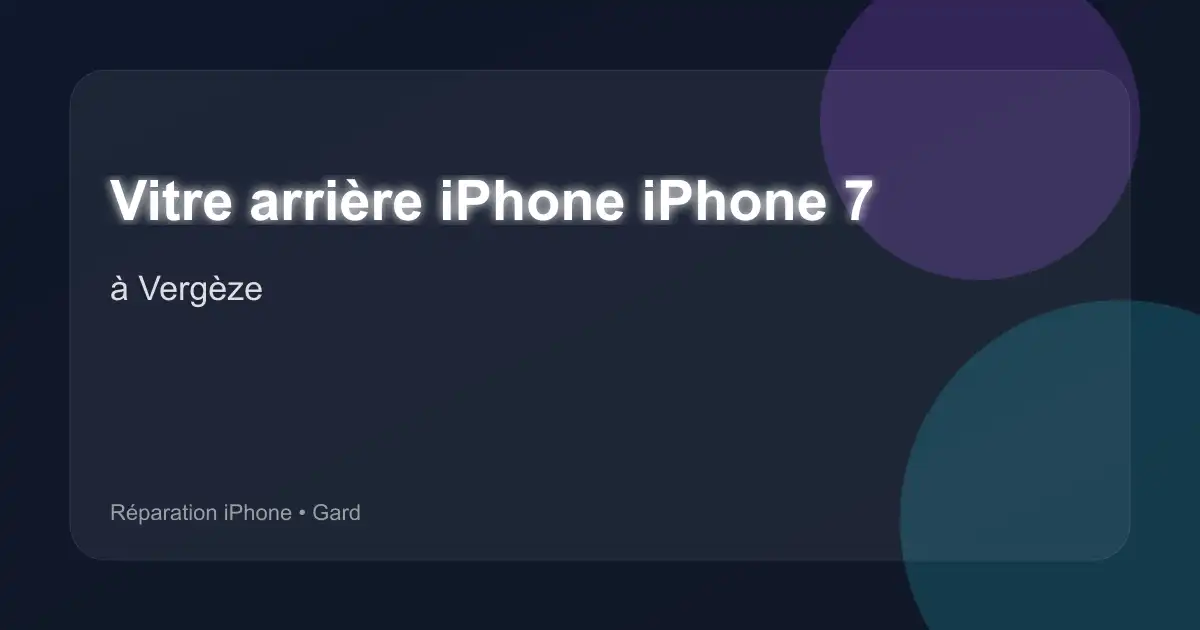 Vitre arrière iPhone iPhone 7 à Vergèze (Gard)